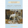Salut l’Artiste – Entre le peintre visionnaire et le chien ensorceleur – Jean-Pierre Brigeot