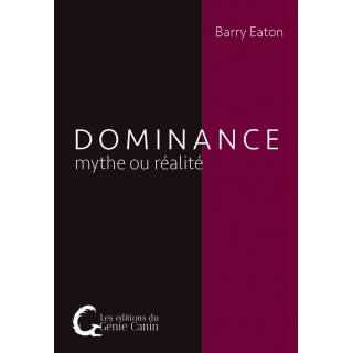 Dominance mythe ou réalité – Barry Eaton (80 pages)