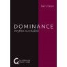 Dominance mythe ou réalité – Barry Eaton (108 pages)
